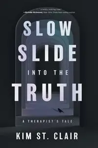 Slow Slide into the Truth - St. Clair Kim