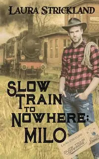 Slow Train to Nowhere - Laura Strickland