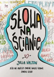 Słowa na ścianie - Julia Walton