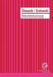 Słowacki/Grotowski. Rekontekstualizacje - red. Dariusz Kosiński, Wanda Świątkowska