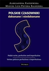 Słownik -Polskie czasowniki dokonane i niedokonane - Aleksandra Kaszowska, Miguel Luis Poveda Balbuena