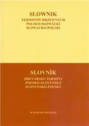 Słownik Terminów Drzewnych Polsko-Słowacki- Słowacki-Polski - Praca Zbiorowa