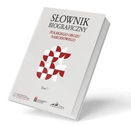 Słownik biograficzny polskiego obozu narod. T.7 - praca zbiorowa