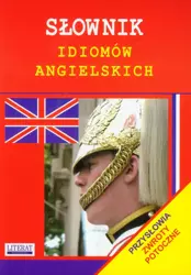 Słownik idiomów angielskich - Anna Strzeszewska