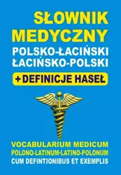 Słownik medyczny polsko-łaciński łacińsko-polski - Bartłomiej Żukrowski, Justyna Baran, Aleksandra Lemańska