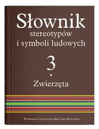 Słownik stereotypów i symboli ludowych T.3 - Stanisława Niebrzegowska-Bartmińska