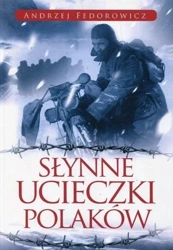 Słynne ucieczki Polaków w.3 - Andrzej Fedorowicz