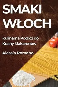 Smaki Włoch - Romano Alessia