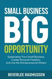 Small Business Big Opportunity - Beverlee Rasmussen