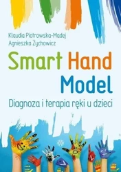 Smart Hand Model. Diagnoza i terapia ręki.. w.5 - Klaudia Piotrowska-Madej, Agnieszka Żychowicz