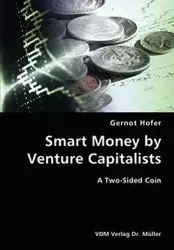 Smart Money by Venture Capitalists- A Two-Sided Coin - Hofer Gernot