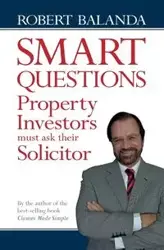 Smart Questions Property Investors Must Ask Their Solicitor - Robert Balanda