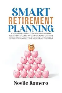 Smart Retirement Planning - Noelle Romero