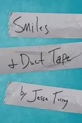 Smiles & Duct Tape - Jesse Torrey