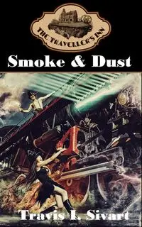 Smoke & Dust - Travis Sivart I