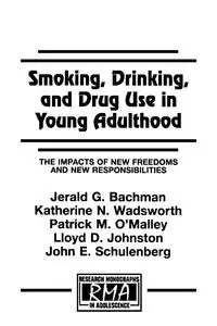 Smoking, Drinking, and Drug Use in Young Adulthood - Jerald G. Bachman