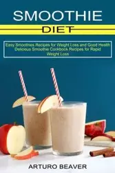 Smoothie Diet - Arturo Beaver