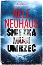 Śnieżka musi umrzeć - Nele Neuhaus, Miłosz Urban, Anna Urban