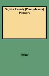 Snyder County [Pennsylvania] Pioneers - Charles A. Fisher