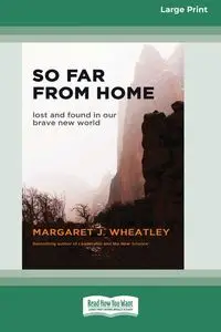 So Far from Home (16pt Large Print Format) - Margaret J. Wheatley