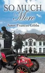 So Much More - Janet Frances Gibbs