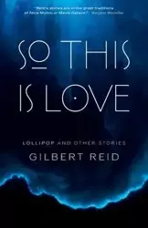 So This Is Love - Reid Gilbert