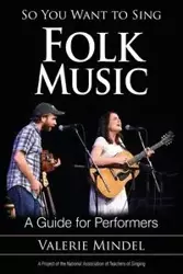 So You Want to Sing Folk Music - Valerie Mindel