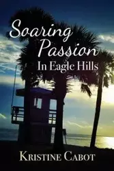 Soaring Passion in Eagle Hills - Kristine Cabot