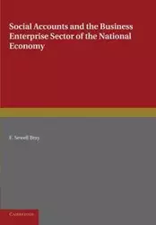 Social Accounts and the Business Enterprise Sector of the National Economy - Bray F. Sewell