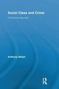 Social Class and Crime - Anthony Walsh