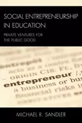 Social Entrepreneurship in Education - Michael R. Sandler