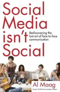 Social Media Isn't Social - Al Maag