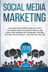 Social Media Marketing 2019 - Wright Chandler