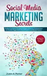 Social Media Marketing Secrets - Parker Justin A.