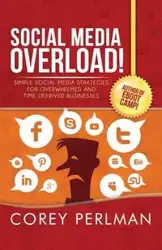 Social Media Overload - Corey Perlman