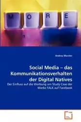 Social Media - das Kommunikationsverhalten der Digital Natives - Andrea Wurster