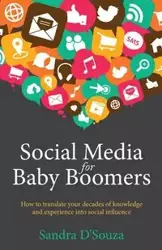 Social Media for Baby Boomers - Sandra D'Souza