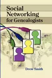 Social Networking for Genealogists - Drew Smith