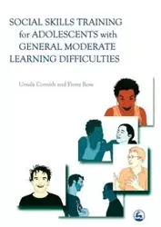 Social Skills Training for Adolescents with General Moderate Learning Difficulties - Ursula Cornish