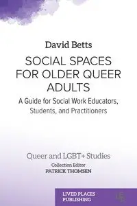 Social Spaces for Older Queer Adults - David Betts