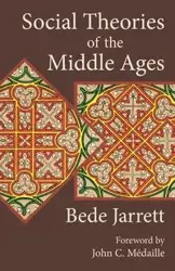 Social Theories of the Middle Ages - Jarrett Bede