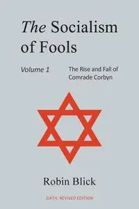 Socialism of Fools Vol 1 - Revised 6th Edition - Robin Blick