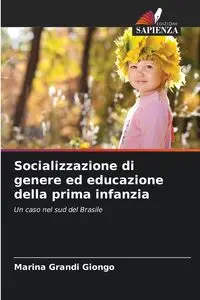 Socializzazione di genere ed educazione della prima infanzia - Marina Grandi Giongo