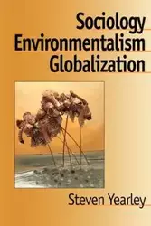 Sociology, Environmentalism, Globalization - Steven Yearley