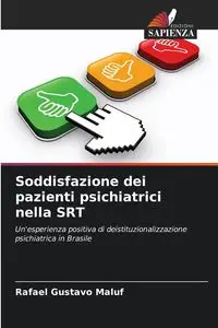 Soddisfazione dei pazienti psichiatrici nella SRT - Rafael Gustavo Maluf