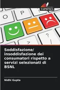 Soddisfazione/ insoddisfazione dei consumatori rispetto a servizi selezionati di BSNL - Gupta Nidhi