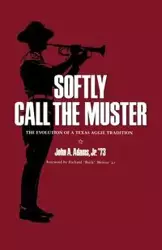 Softly Call the Muster - John A. Adams Jr.