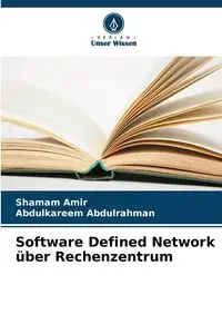 Software Defined Network über Rechenzentrum - Amir Shamam