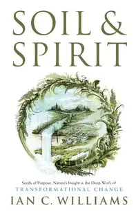 Soil & Spirit - Williams Ian C.