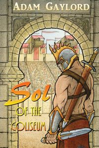 Sol of the Coliseum - Gaylord Adam